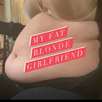 Download myfatblondegf OnlyFans content for free 

 profile picture